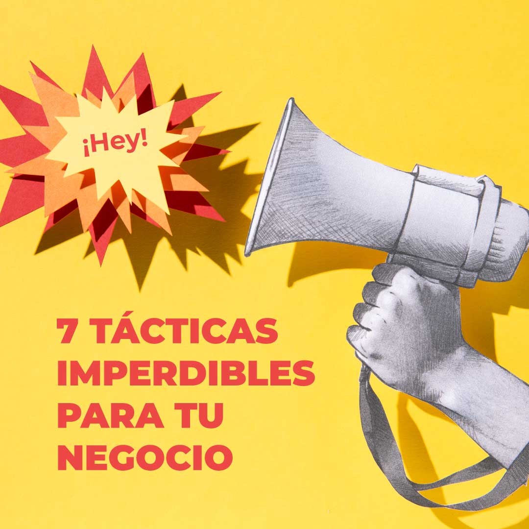 7 Tácticas que los Negocios Medianos o Pequeños deben utilizar